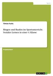 Cover von Ringen und Raufen im Sportunterricht. Soziales Lernen in einer 4. Klasse