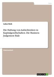 Cover von Die Haftung von Aufsichtsräten in Kapitalgesellschaften. Die Business Judgement Rule