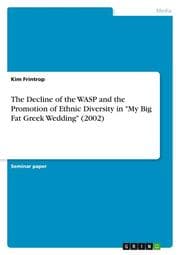 Cover von The Decline of the WASP and the Promotion of Ethnic Diversity in 'My Big Fat Greek Wedding' (2002)