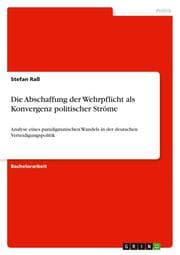 Cover von Die Abschaffung der Wehrpflicht als Konvergenz politischer Ströme