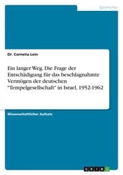 Cover von Ein langer Weg. Die Frage der Entschädigung für das beschlagnahmte Vermögen der deutschen 'Tempelgesellschaft' in Israel, 1952-1962