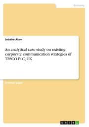 Cover von An analytical case study on existing corporate communication strategies of TESCO PLC, UK