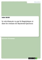Cover von Le néo-français vu par la linguistique et dans les romans de Raymond Queneau