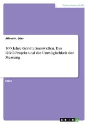 Cover von 100 Jahre Gravitationswellen. Das LIGO-Projekt und die Unmöglichkeit der Messung