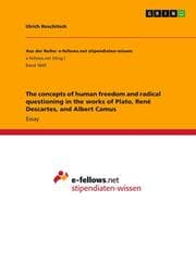 Cover von The concepts of human freedom and radical questioning in the works of Plato, René Descartes, and Albert Camus