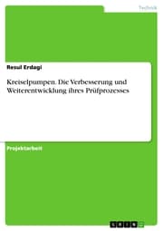Cover von Kreiselpumpen. Die Verbesserung und Weiterentwicklung ihres Prüfprozesses