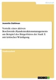 Cover von Vorteile eines aktiven Beschwerde-/Kundenreaktionsmanagements am Beispiel des Bürgerbüros der Stadt X mit kritischer Würdigung