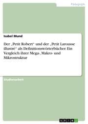 Cover von Der Petit Robert und der Petit Larousse illustré als Definitionswörterbücher. Ein Vergleich ihrer Mega-, Makro- und Mikrostruktur
