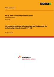 Cover von Die steuerbefreiende Selbstanzeige. Die Risiken und das Vollständigkeitsgebot des § 371 AO