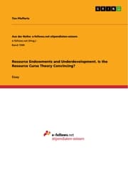 Cover von Resource Endowments and Underdevelopment. Is the Resource Curse Theory Convincing?
