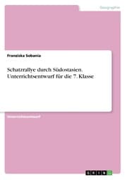 Cover von Schatzrallye durch Südostasien. Unterrichtsentwurf für die 7. Klasse