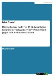 Cover von Die Marburger Rede von 1934. Edgar Julius Jung und der jungkonservative Widerstand gegen den Nationalsozialismus
