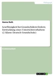 Cover von Leseflüssigkeit bei Grundschülern fördern. Entwicklung eines Unterrichtsvorhabens (2. Klasse Deutsch Grundschule)