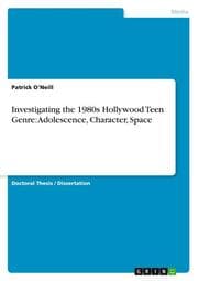 Cover von Investigating the 1980s Hollywood Teen Genre: Adolescence, Character, Space