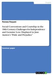 Cover von Social Conventions and Courtship in the 18th Century. Challenges for Independence and Genuine Love Displayed in Jane Austen's 'Pride and Prejudice'