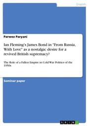 Cover von Ian Fleming's James Bond in 'From Russia, With Love' as a nostalgic desire for a revived British supremacy?