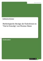 Cover von Mythologische Bezüge der Todesboten in 'Tod in Venedig' von Thomas Mann