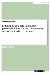 Cover von Kriterien für eine gute Schule. Der politische Einfluss und die Anforderungen aus der empirischen Forschung