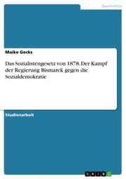 Cover von Das Sozialistengesetz von 1878. Der Kampf der Regierung Bismarck gegen die Sozialdemokratie
