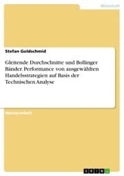 Cover von Gleitende Durchschnitte und Bollinger Bänder. Performance von ausgewählten Handelsstrategien auf Basis der Technischen Analyse