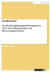 Cover von Das Rechnungslegungsänderungsgesetz 2014. Neue Bilanzierungs- und Bewertungsmethoden