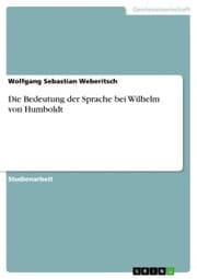 Cover von Die Bedeutung der Sprache bei Wilhelm von Humboldt