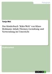 Cover von Das Kinderbuch 'Kikis Welt' von Klaus Heilmann. Inhalt, Themen, Gestaltung und Verwendung im Unterricht