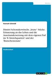 Cover von Dimitri Schostakowitschs letzte Stücke. Erinnerung an das Leben und die Auseinandersetzung mit dem eigenen Tod im '8. Streichquartett' und der 'Bratschensonate'