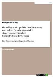 Cover von Grundlagen der politischen Steuerung unter dem Gesichtspunkt der steuerungstechnischen Subjekt-Objekt-Beziehung