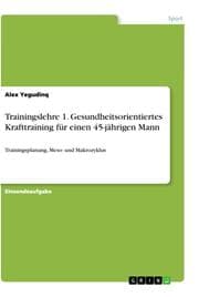 Cover von Trainingslehre 1. Gesundheitsorientiertes Krafttraining für einen 45-jährigen Mann