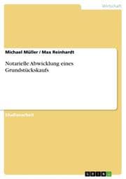 Cover von Notarielle Abwicklung eines Grundstückskaufs