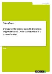 Cover von L'image de la femme dans la littérature négro-africaine. De la construction à la reconstitution