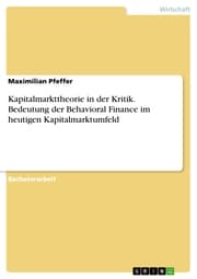 Cover von Kapitalmarkttheorie in der Kritik. Bedeutung der Behavioral Finance im heutigen Kapitalmarktumfeld