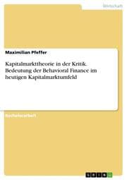 Cover von Kapitalmarkttheorie in der Kritik. Bedeutung der Behavioral Finance im heutigen Kapitalmarktumfeld