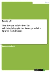Cover von Tom Sawyer auf der Isar. Ein erlebnispädagogisches Konzept auf den Spuren Mark Twains