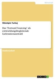 Cover von Das 'Forward Sourcing' als entwicklungsbegleitende Lieferantenauswahl