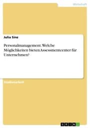 Cover von Personalmanagement. Welche Möglichkeiten bieten Assessmentcenter für Unternehmen?