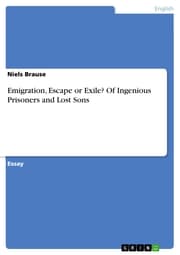 Cover von Emigration, Escape or Exile? Of Ingenious Prisoners and Lost Sons