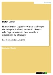 Cover von Humanitarian Logistics. Which challenges do aid-agencies have to face in disaster relief operations and how can these operations be efficient?