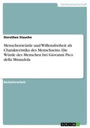 Cover von Menschenwürde und Willensfreiheit als Charakteristika des Menschseins. Die Würde des Menschen bei Giovanni Pico della Mirandola