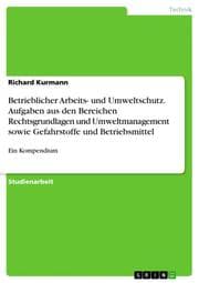 Cover von Betrieblicher Arbeits- und Umweltschutz. Aufgaben aus den Bereichen Rechtsgrundlagen und Umweltmanagement sowie Gefahrstoffe und Betriebsmittel