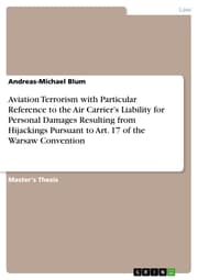 Cover von Aviation Terrorism with Particular Reference to the Air Carrier's Liability for Personal Damages Resulting from Hijackings Pursuant to Art. 17 of the Warsaw Convention