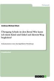Cover von Übergang Schule in den Beruf. Wie kann ich mein Kind und Enkel auf diesem Weg begleiten?
