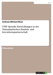 Cover von TTIP: Aktuelle Entwicklungen in der Transatlantischen Handels- und Investitionspartnerschaft