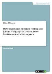 Cover von Das Theater nach Friedrich Schiller und Johann Wolfgang von Goethe. Seine Funktionen und sein Anspruch