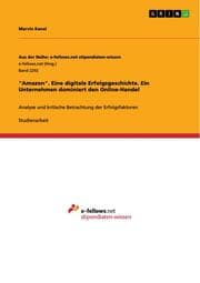 Cover von 'Amazon'. Eine digitale Erfolgsgeschichte. Ein Unternehmen dominiert den Online-Handel