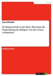 Cover von EU-Bürgerschaft in der Krise. Was kann die Entfremdung des Bürgers von der Union verhindern?