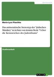 Cover von Das antisemitische Stereotyp der 'jüdischen Mimikry' in Achim von Arnims Rede 'Ueber die Kennzeichen des Judenthums'