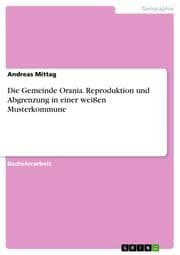 Cover von Die Gemeinde Orania. Reproduktion und Abgrenzung in einer weißen Musterkommune