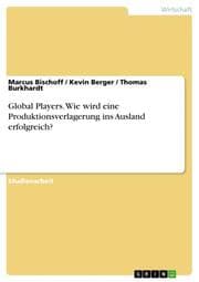 Cover von Global Players. Wie wird eine Produktionsverlagerung ins Ausland erfolgreich?